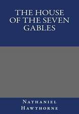 The House of the Seven Gables by Nathaniel Hawthorne