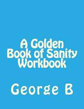 A Golden Book of Sanity Workbook