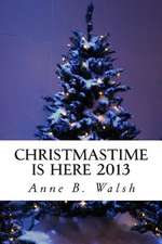 Christmastime Is Here 2013