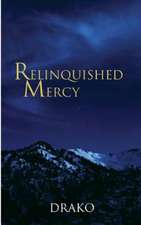 Relinquished Mercy: Through the Good and the Bad