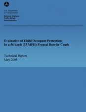 Evaluation of Child Occupant Protection in a 56 Km/H (35 MPH) Frontal Barrier Crash