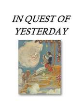 In Quest of Yesterday