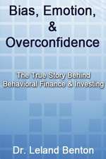 Bias, Emotion, & Overconfidence