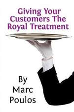 Giving Your Customers the Royal Treatment