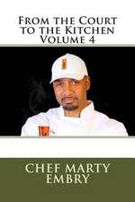 From the Court to the Kitchen Volume 4