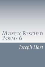 Mostly Rescued Poems 6