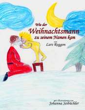 Wie Der Weihnachtsmann Zu Seinem Namen Kam