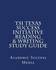 Tsi Texas Success Initiative Reading & Writing Study Guide