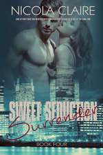 Sweet Seduction Surrender (Sweet Seduction, Book 4)