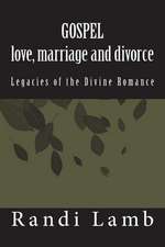 Gospel Love, Marriage and Divorce 2.0