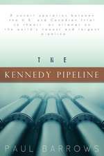 The Kennedy Pipeline