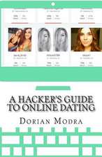 A Hacker's Guide to Online Dating