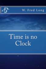 Time Is No Clock