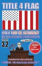 Title 4 Flag Says You're Schwag! the Sovereign Citizen's Handbook