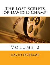 The Lost Scripts of David D'Champ