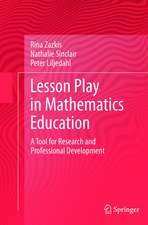 Lesson Play in Mathematics Education:: A Tool for Research and Professional Development