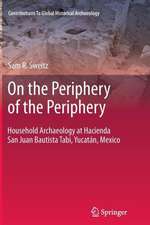 On the Periphery of the Periphery: Household Archaeology at Hacienda San Juan Bautista Tabi, Yucatán, Mexico