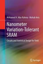 Nanometer Variation-Tolerant SRAM: Circuits and Statistical Design for Yield