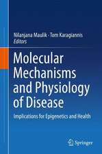 Molecular mechanisms and physiology of disease: Implications for Epigenetics and Health