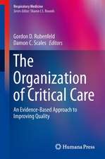 The Organization of Critical Care: An Evidence-Based Approach to Improving Quality