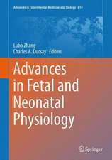 Advances in Fetal and Neonatal Physiology: Proceedings of the Center for Perinatal Biology 40th Anniversary Symposium