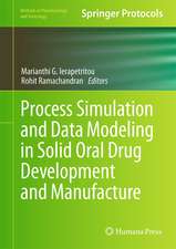 Process Simulation and Data Modeling in Solid Oral Drug Development and Manufacture