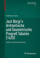 Jost Bürgi's Aritmetische und Geometrische Progreß Tabulen (1620): Edition and Commentary