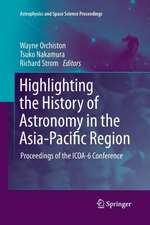 Highlighting the History of Astronomy in the Asia-Pacific Region: Proceedings of the ICOA-6 Conference