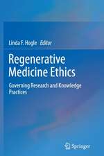 Regenerative Medicine Ethics: Governing Research and Knowledge Practices