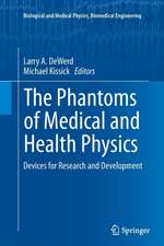 The Phantoms of Medical and Health Physics: Devices for Research and Development