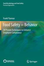 Food Safety = Behavior: 30 Proven Techniques to Enhance Employee Compliance