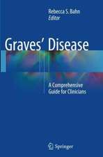 Graves' Disease: A Comprehensive Guide for Clinicians