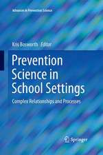 Prevention Science in School Settings: Complex Relationships and Processes