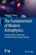 The Fundamentals of Modern Astrophysics: A Survey of the Cosmos from the Home Planet to Space Frontiers