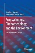 Ecopsychology, Phenomenology, and the Environment: The Experience of Nature