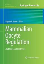 Mammalian Oocyte Regulation: Methods and Protocols