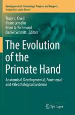 The Evolution of the Primate Hand: Anatomical, Developmental, Functional, and Paleontological Evidence