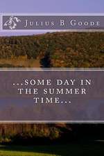 ...Some Day in the Summer Time...