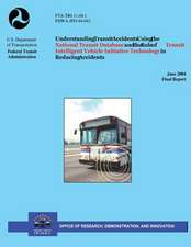 Understanding Transit Accidents Using the National Transit Database and the Role of Transit Intelligent Vehicle Initiative Technology in Reducing Acci