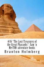 #16 "The Lost Treasures of the Great Pharaohs"