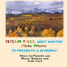 Hello Fall, Meet Winter!/ Hola Otono Te Presento a Invierno!