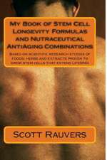 My Book of Stem Cell Longevity Formulas and Nutraceutical Antiaging Combinations