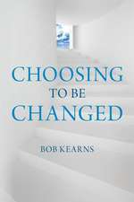 Choosing to Be Changed