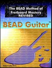 The Bead Method of Fretboard Mastery Revised