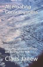 Alternating Consciousness