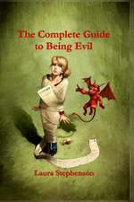 The Complete Guide to Being Evil