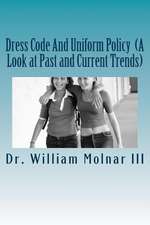 Dress Code and Uniform Policy (a Look at Past and Current Trends)