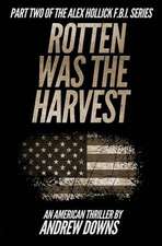 Rotten Was the Harvest