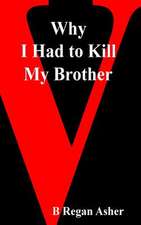 Why I Had to Kill My Brother