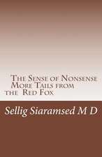 The Sense of Nonsense More Tails from the Red Fox